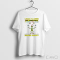 Officials Grinch I Know Im Weird But Sometimes It Makes You Laugh And That Makes