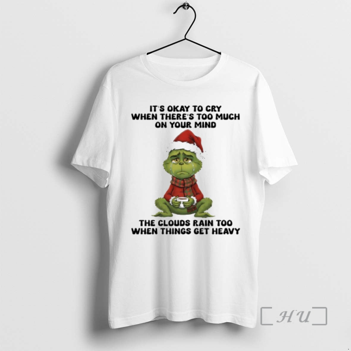 Officials Grinch Its Okay To Cry When Theres Too Much On Your Mind Rain Premium T-Shirts, Hoodie, Sweatshirt