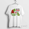 Officials Grinch Sometimes I Feel Old But Then I Realize My Sister Is Older Premium T-Shirts, Hoodie, Sweatshirt