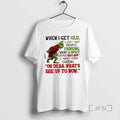 Officials Grinch When I Get Old I Dont Want People Thinking What A Sweet Little T-Shirts, Hoodie, Sweatshirt