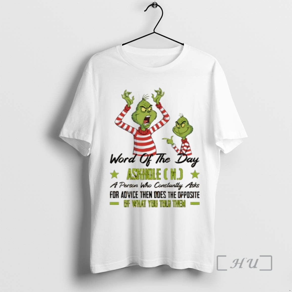 Officials Grinch Word Of The Day Askhole A Person Who Constantly Asks For Advice Then T-Shirts, Hoodie, Sweatshirt