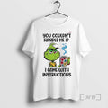 Officials Grinch You Couldnt Handle Me If I Came With Instructions Premium T Shirts Sweater Hoodie, Sweatshirt