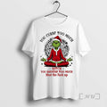 Officials Grinch You Curse Much Bitch You Breathe Too Much T-Shirts, Hoodie, Sweatshirt | AU01DripNestTees.com