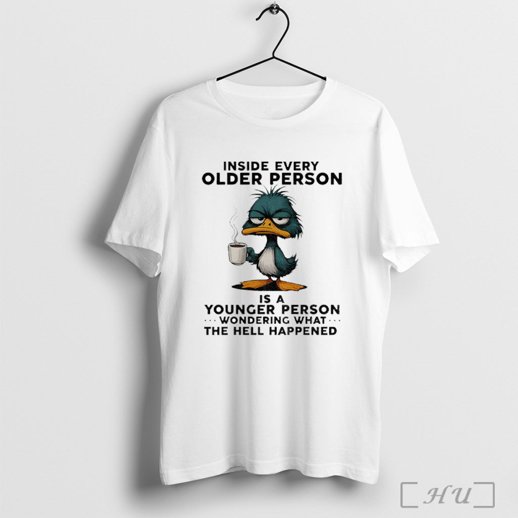 Officials Grumpy Duck Inside Every Older Person Is A Younger Person Wondering What The Hell