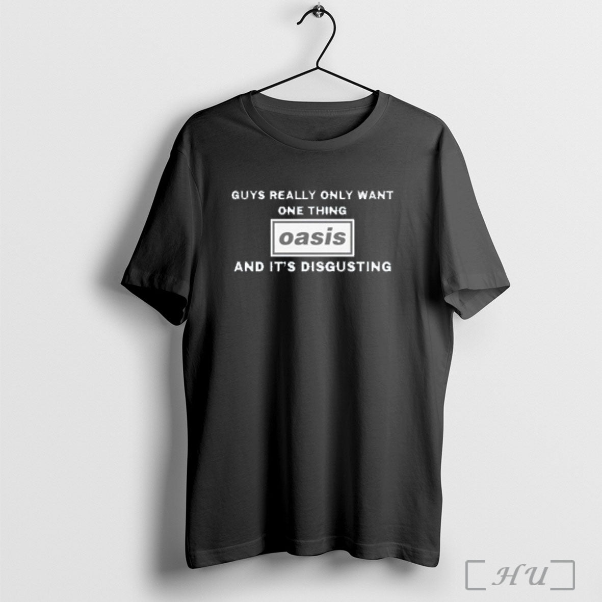 Officials Guys Really Only Want One Thing Oasis And Its Disgusting T Shirt
