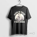 Officials Hang In There It Get Worse T-Shirts, Hoodie, Sweatshirt | AU01DripNestTees.com