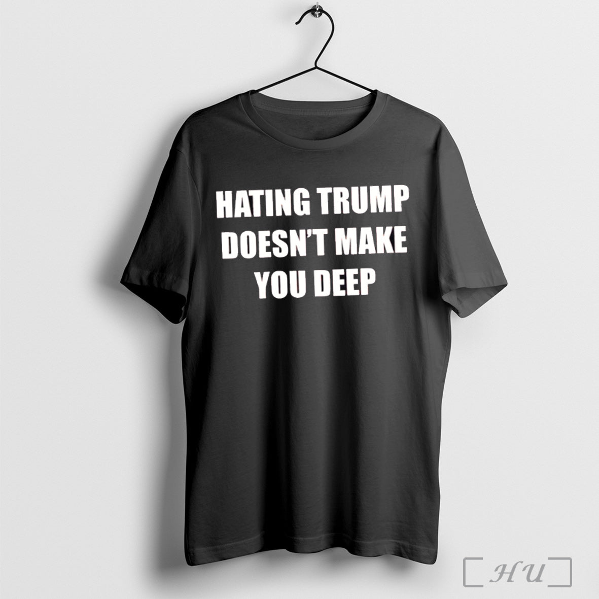 Officials Hating Trump Doesnt Make You Deep T Shirt
