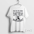Officials How Do You Grow Up Listening To Punk And Hip Hop Music And Still T-Shirts, Hoodie, Sweatshirt
