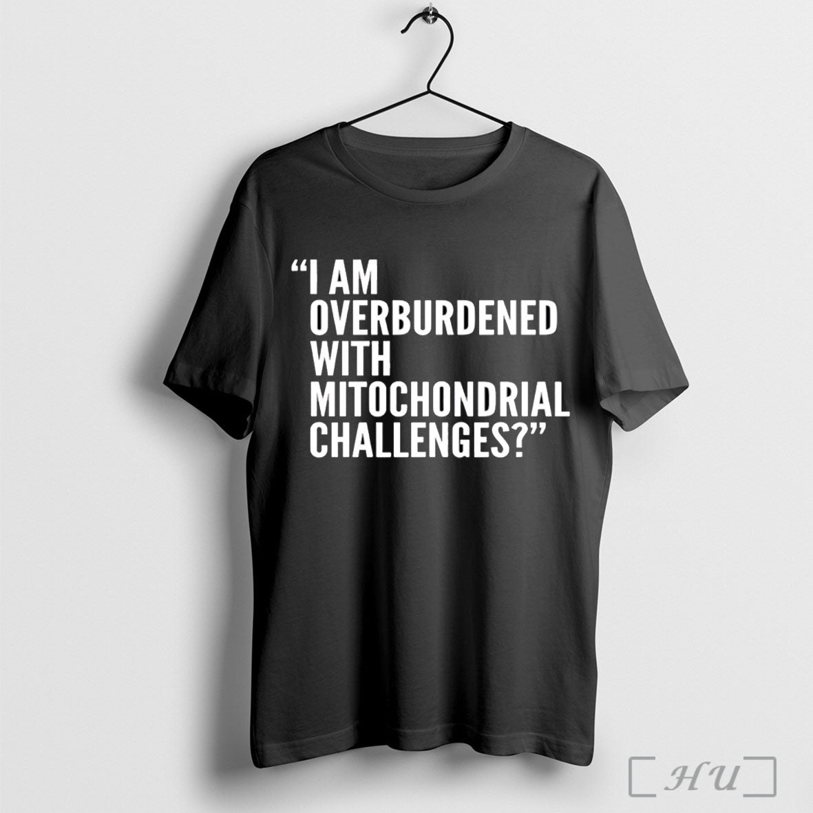 Officials I Am Overburdened With Mitochondrial Challenges T Shirt