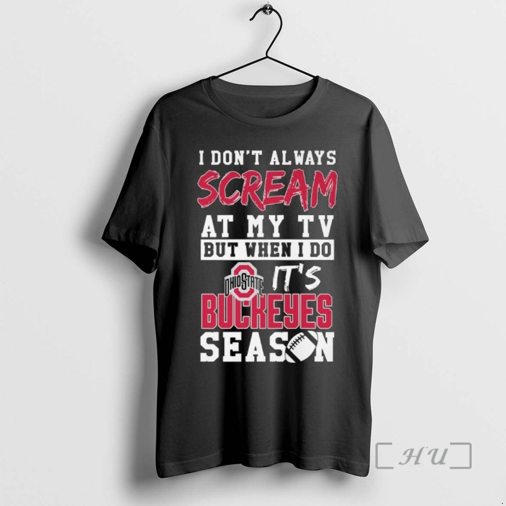 Officials I Dont Always Scream At My Tv But When I Do Its Ohio State T-Shirts, Hoodie, Sweatshirt | AU01DripNestTees.com