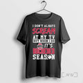 Officials I Dont Always Scream At My Tv But When I Do Its Ohio State T-Shirts, Hoodie, Sweatshirt | AU01DripNestTees.com