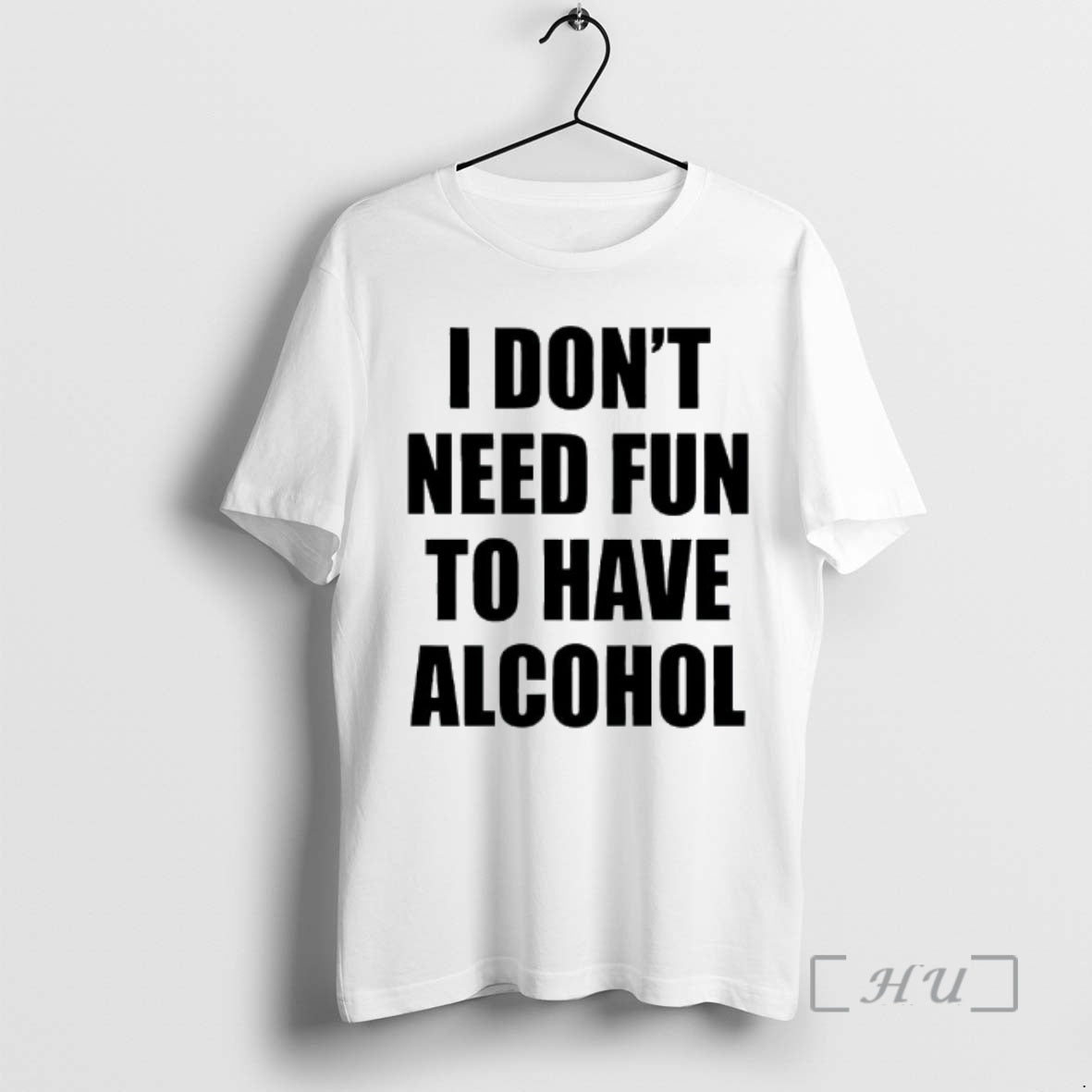 Officials I Dont Need Fun To Have Alcohol Text T-Shirts, Hoodie, Sweatshirt | AU01DripNestTees.com