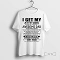 Officials I Get My Attitude From My Freakin Awesome Dad Very Hard Premium T Shirts Hoodie, Sweatshirt | AU01DripNestTees.com