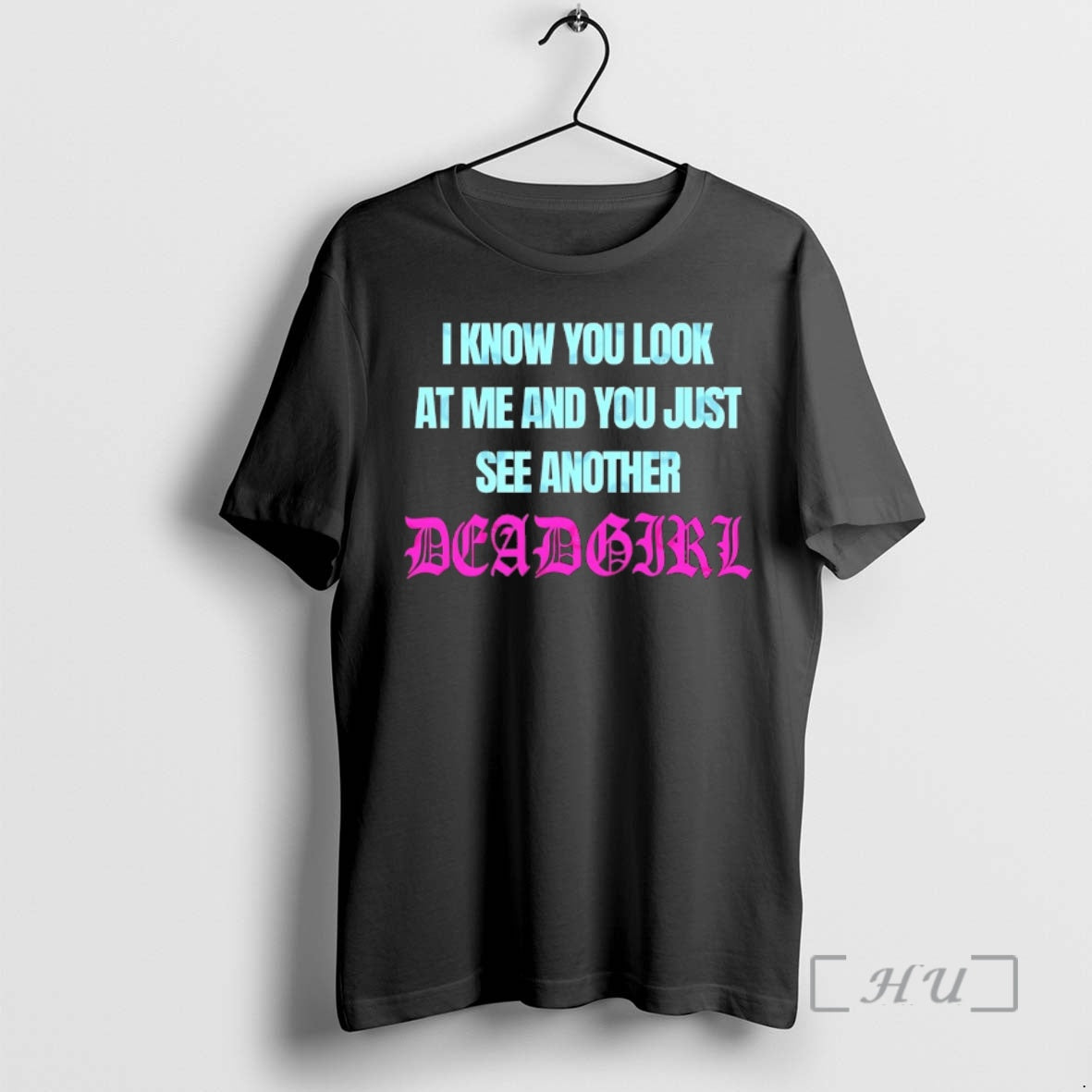 Officials I Know You Look At Me And You Just See Another Deadgirl Premium T-Shirts, Hoodie, Sweatshirt | AU01DripNestTees.com