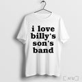 Officials I Love Billys Sons Band T Shirt