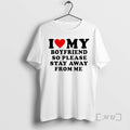 Officials I Love My Boyfriend So Please Stay Away From Me Graphic Premium T Shirts Hoodie, Sweatshirt | AU01DripNestTees.com