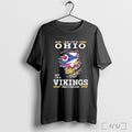 Officials I May Live In Ohio But Im A Vikings Fan Forever T Shirt