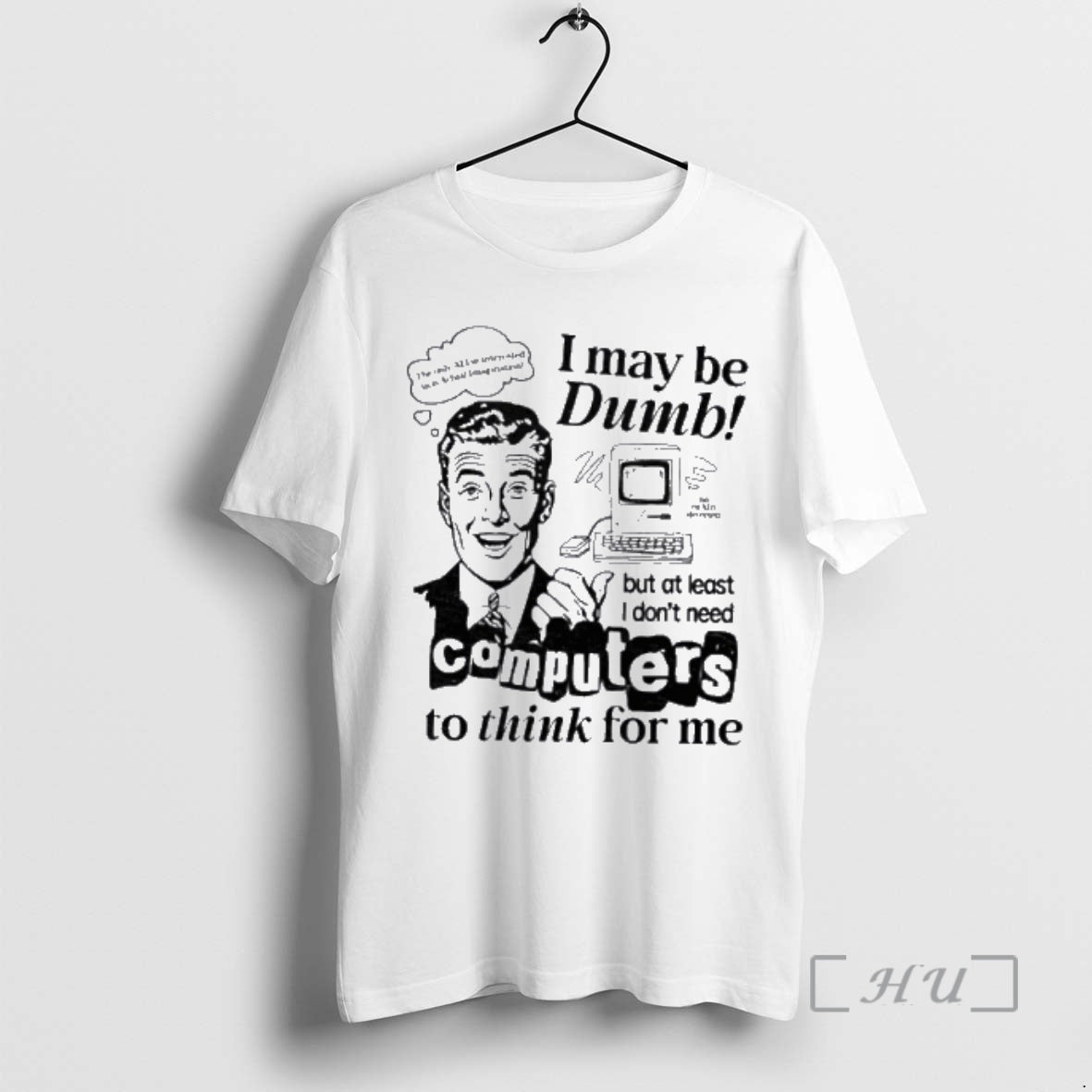 Officials I May Be Dumb Computers To Think For Me T-Shirts, Hoodie, Sweatshirt | AU01DripNestTees.com