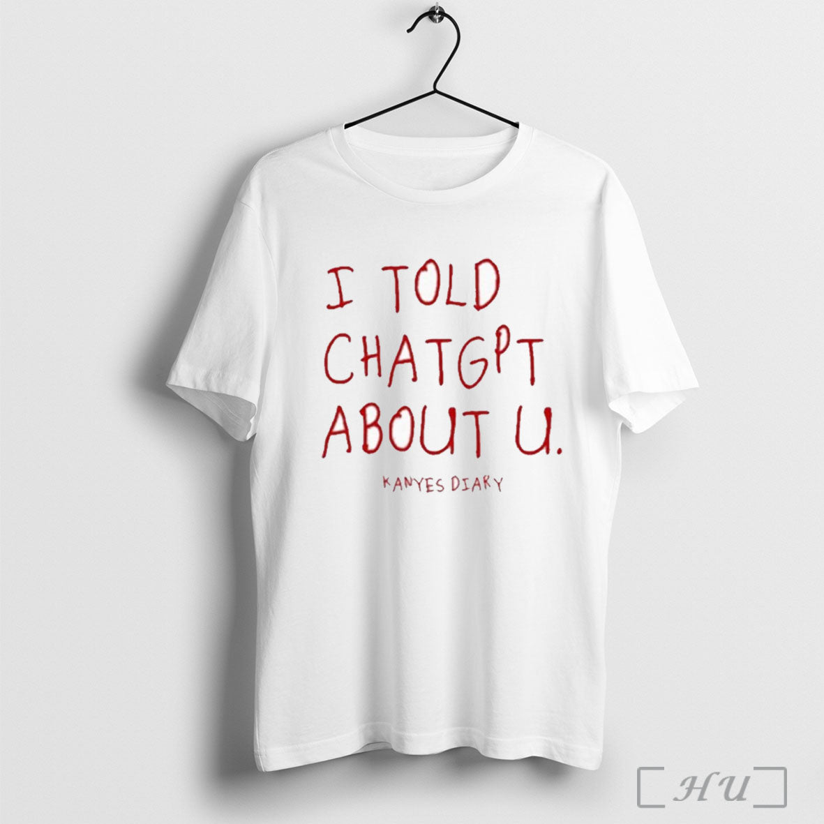 Officials I Told Chatgpt About U Kanyes Diary T Shirt