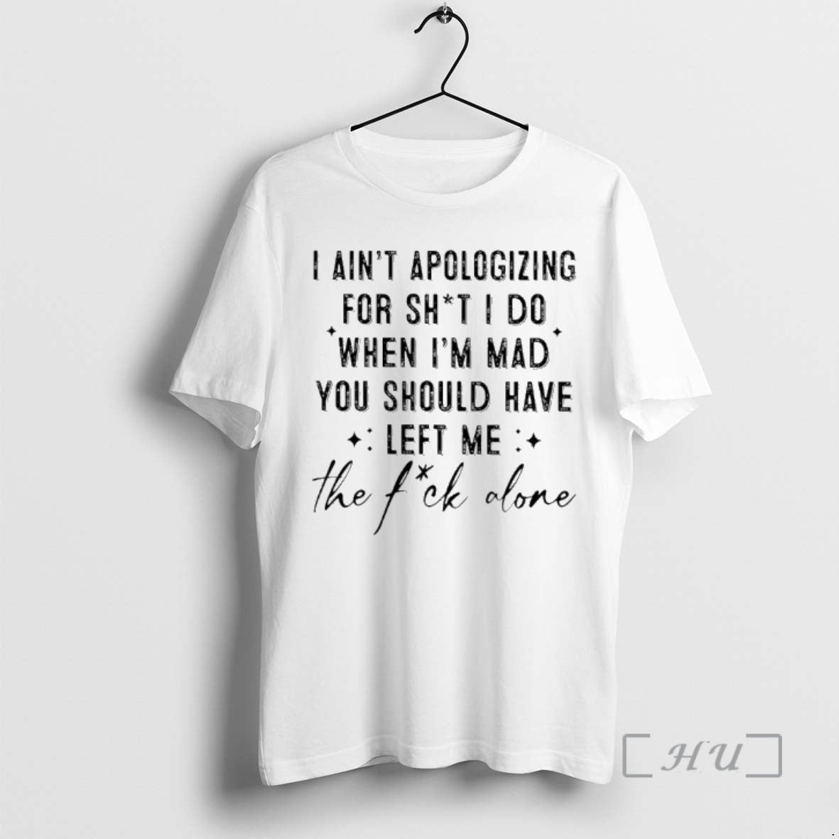 Officials I Aint Apologizing For Shit I Do When Im Mad You Should Have Left T-Shirts, Hoodie, Sweatshirt