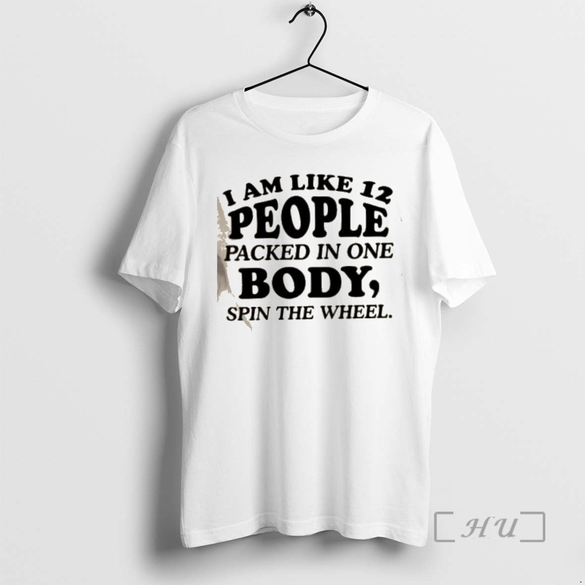 Officials I Am Like 12 People Packed In One Body Spin The Wheel Quote Text T-Shirts, Hoodie, Sweatshirt