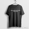 Officials I Am Not Like Other Girls I Am A Man T Shirt