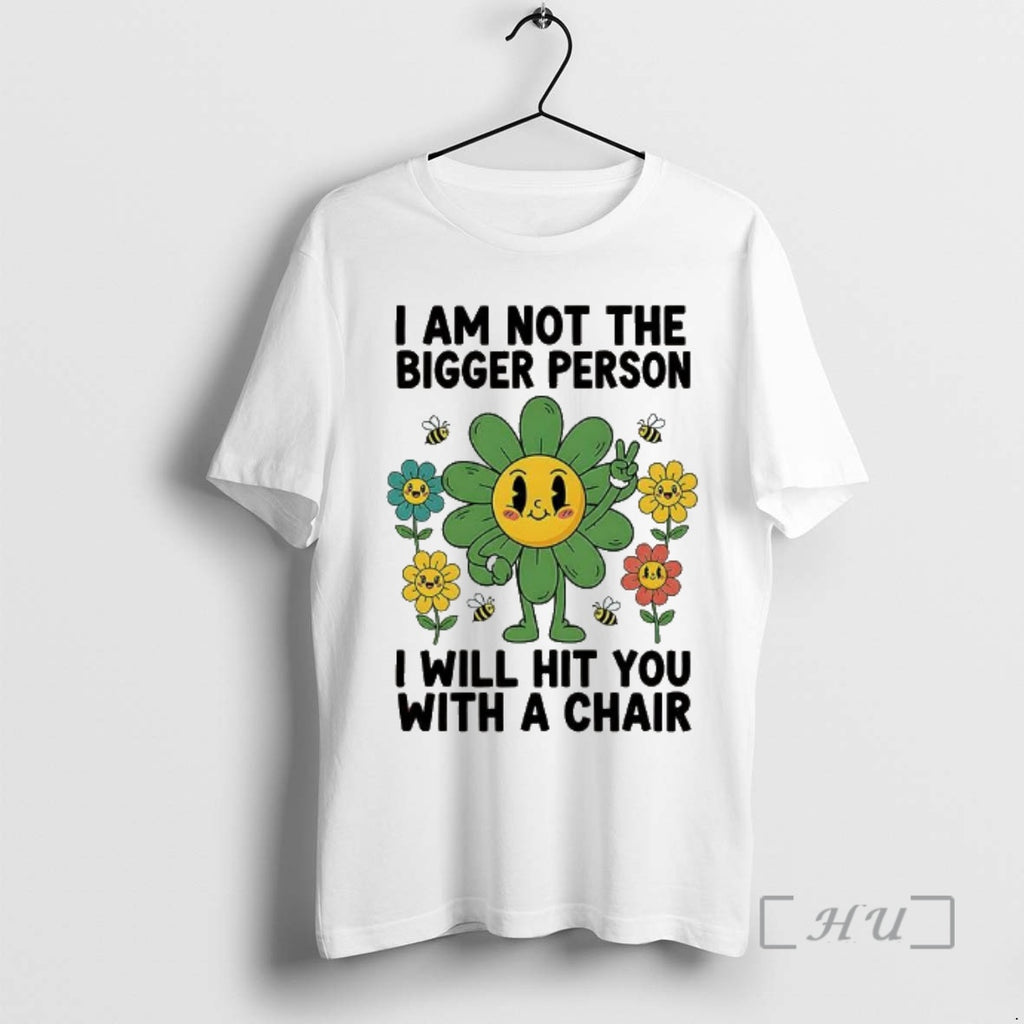 Officials I Am Not The Bigger Person I Will Hit You With A Chair Premium T-Shirts, Hoodie, Sweatshirt | AU01DripNestTees.com