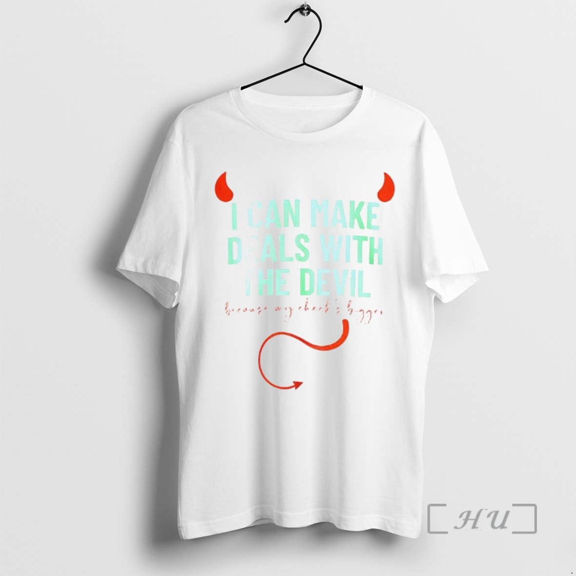 Officials I Can Make Deals With The Devil Because My Checks Bigger Premium T Shirts Hoodie, Sweatshirt | AU01DripNestTees.com