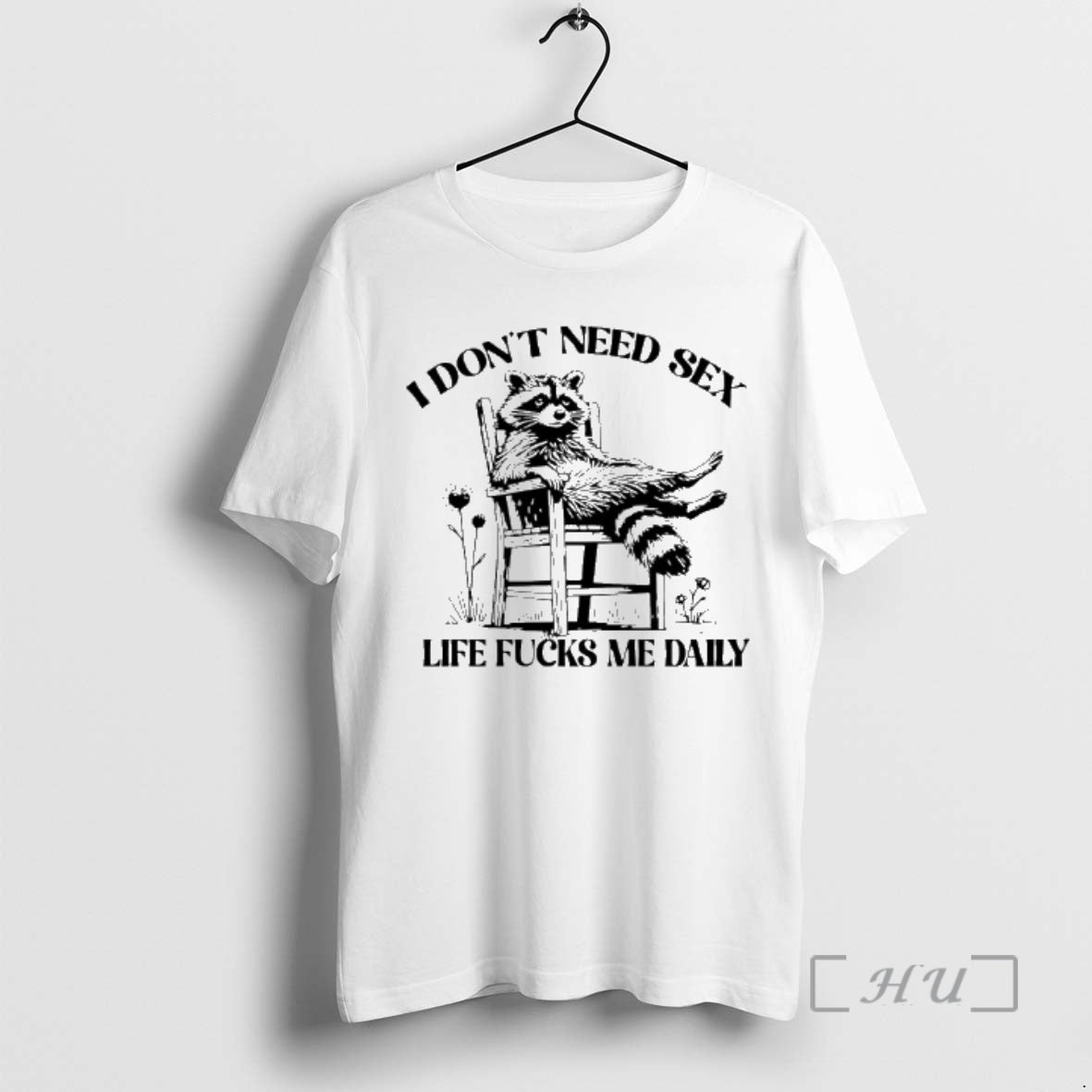 Officials I Dont Need Sex Life Fucks Me Daily Racoon T-Shirts, Hoodie, Sweatshirt | AU01DripNestTees.com