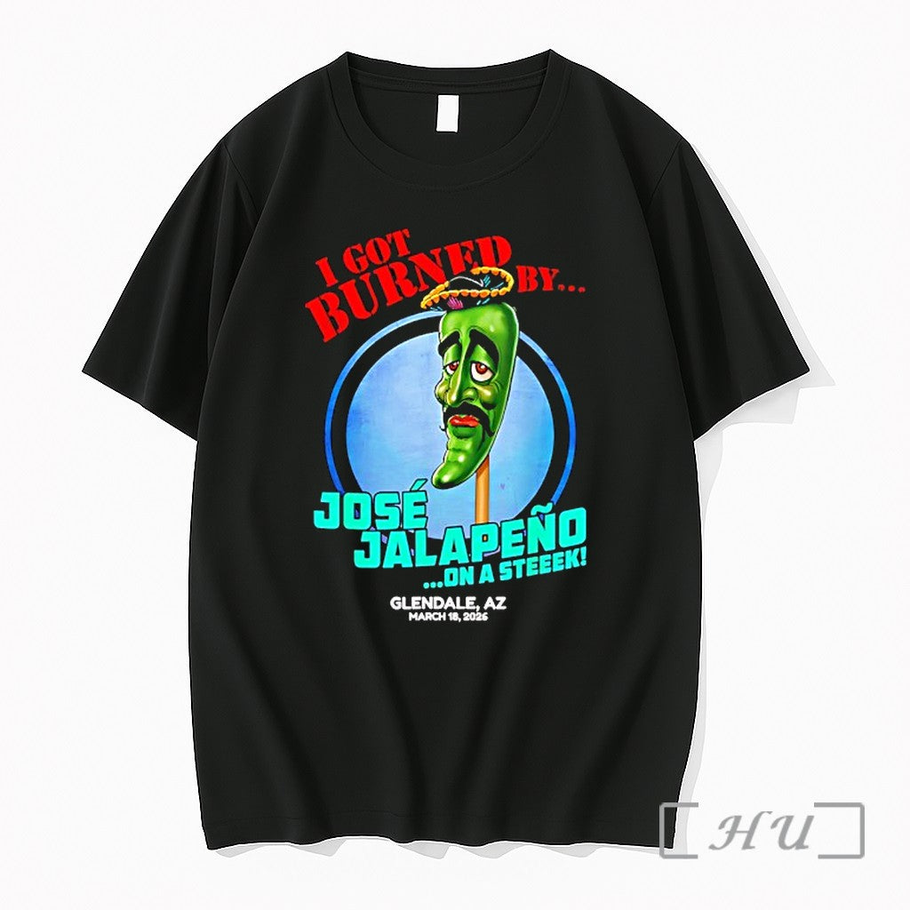 Officials I Got Burned By Jose Jalapeno On A Steak 2026 Meme Premium T Shirts