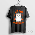 Officials I Got That Hamster In Me Graphic T-Shirts, Hoodie, Sweatshirt | AU01DripNestTees.com