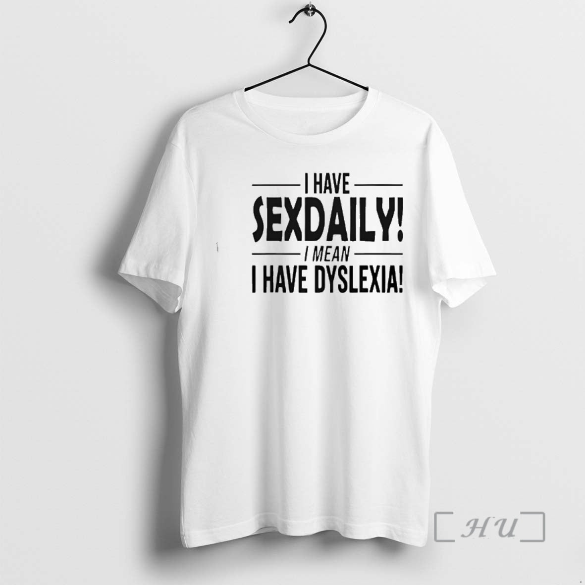 Officials I Have Sexdaily I Mean I Have Dyslexia T-Shirts, Hoodie, Sweatshirt | AU01DripNestTees.com
