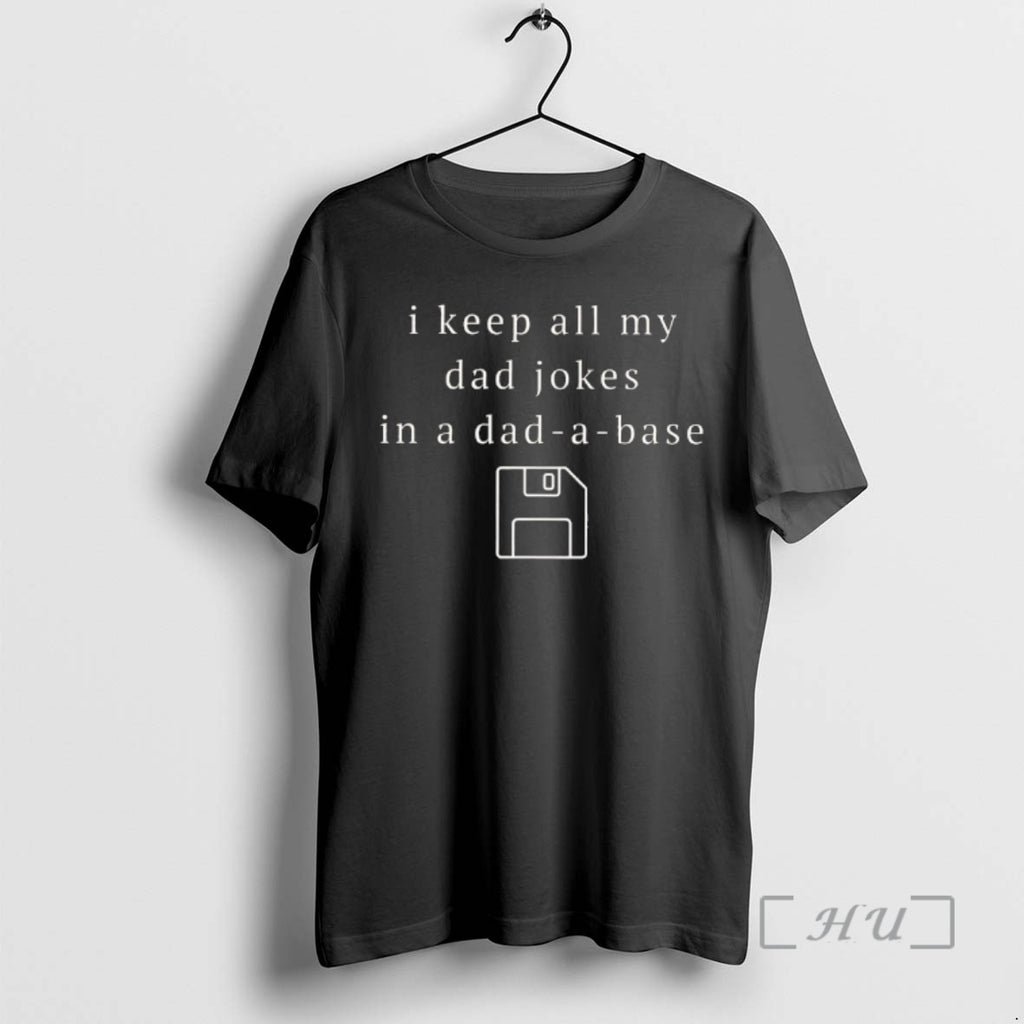 Officials I Keep All My Dad Jokes In A Dad A Base Premium T Shirts Hoodie, Sweatshirt | AU01DripNestTees.com