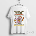 Officials I Know Im Weird But Sometimes It Makes You Laugh Premium T Shirts Sweater Hoodie, Sweatshirt | AU01DripNestTees.com