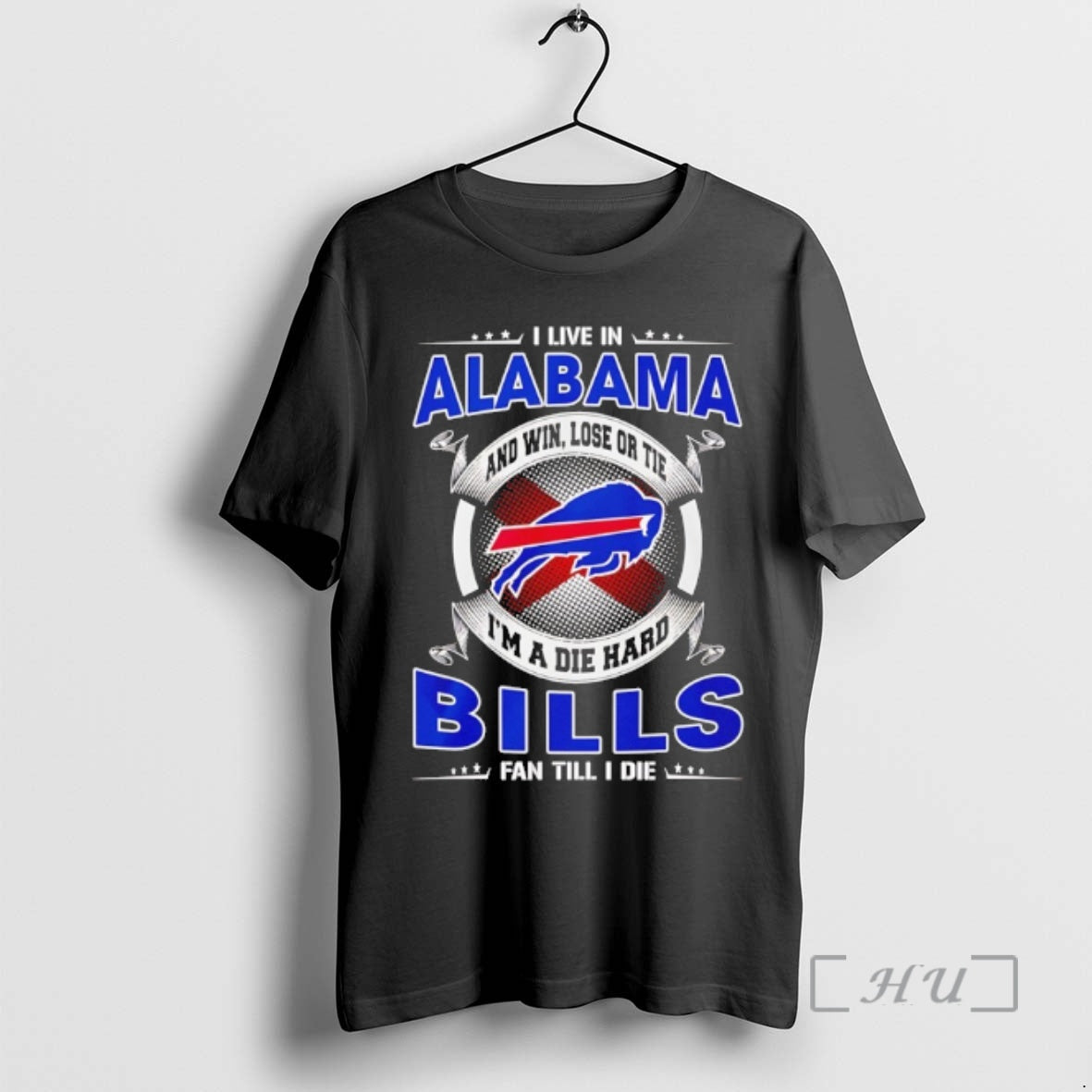 Officials I Live In Alabama And Win Lose Or Tie Im A Die Hard Bills T-Shirts, Hoodie, Sweatshirt | AU01DripNestTees.com