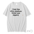 Officials I Lost The Ohio Stadium Ticket War Again Tee