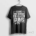 Officials I Love One Woman And Several Guns Weapons T-Shirts, Hoodie, Sweatshirt | AU01DripNestTees.com