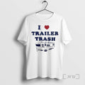 Officials I Love Trailer Trash Ice Maga T-Shirts, Hoodie, Sweatshirt | AU01DripNestTees.com