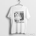Officials I Only Read Feminist Literatorture How To Satisfy A Labubussy T Shirt