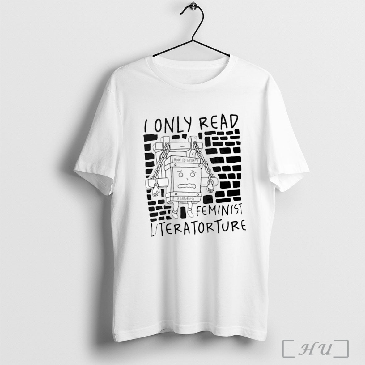 Officials I Only Read Feminist Literatorture How To Satisfy A Labubussy T Shirt