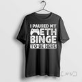 Officials I Paused My Meth Binge To Be Here T-Shirts, Hoodie, Sweatshirt | AU01DripNestTees.com