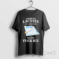 Officials I Send My Lactate On A Cold Pack Because Fuck Ice Premium T Shirts Hoodie, Sweatshirt | AU01DripNestTees.com