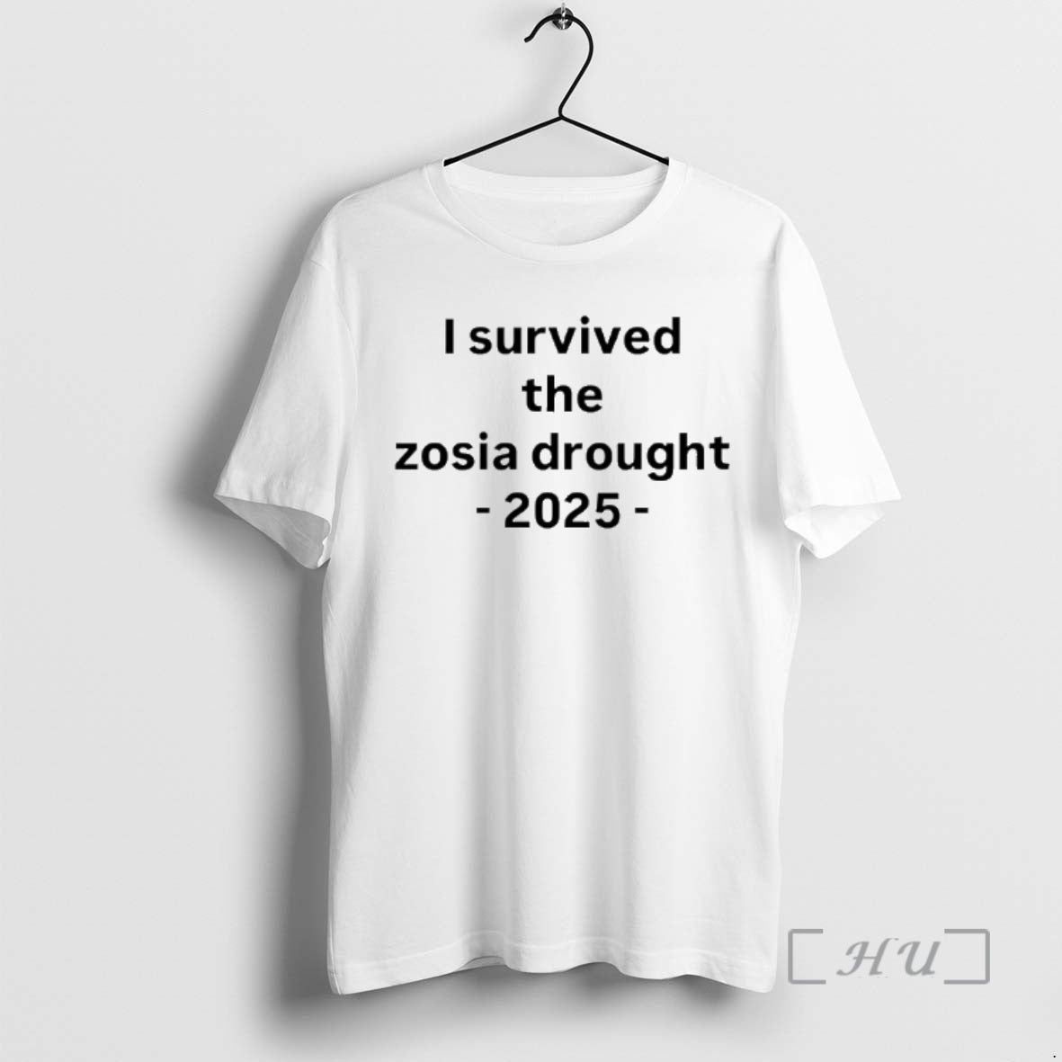 Officials I Survived The Zosia Drought 2025 T-Shirts, Hoodie, Sweatshirt | AU01DripNestTees.com