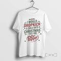 Officials I Would Dropkick A Child Into Christmas Tree For Dr Pepper Premium T Shirts Hoodie, Sweatshirt