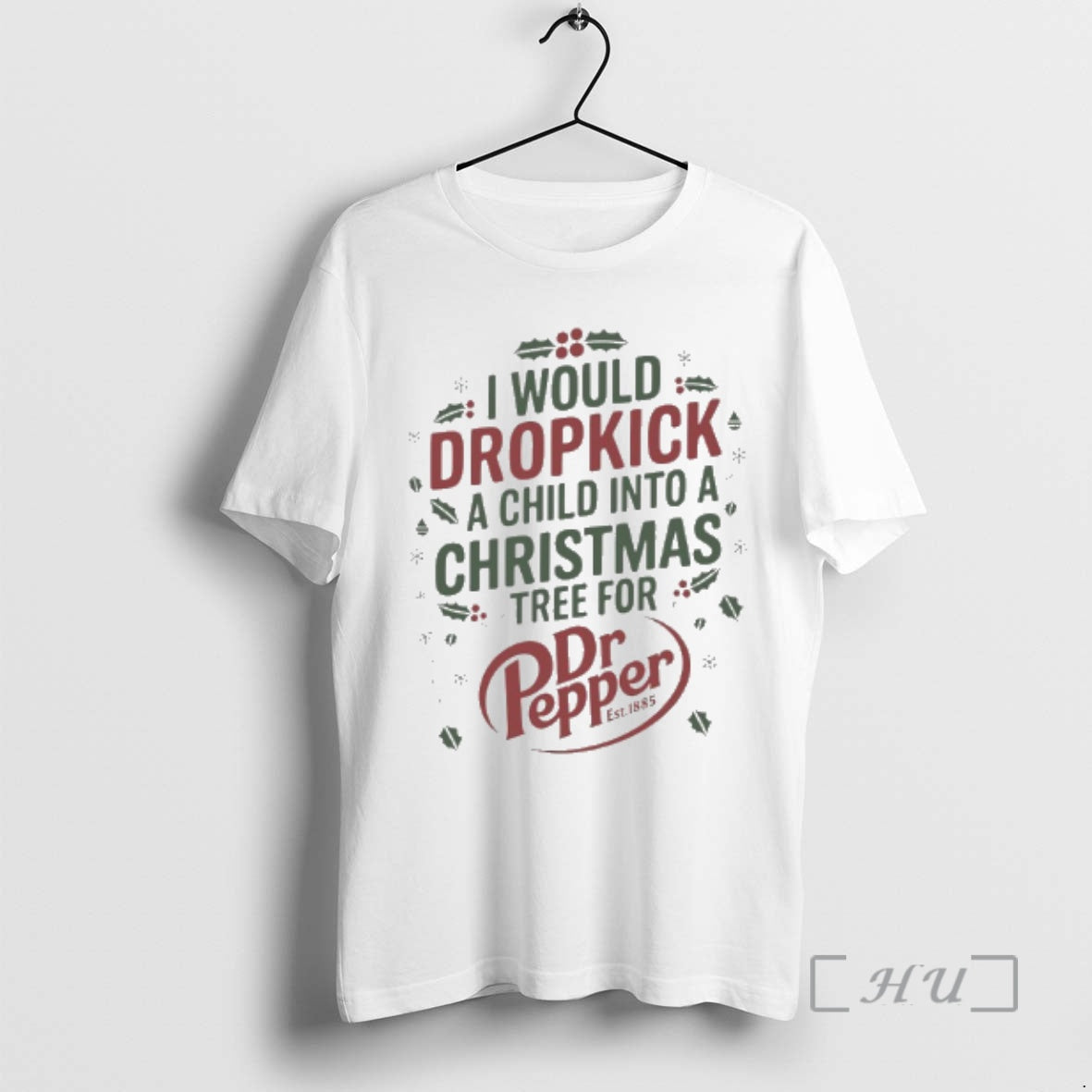 Officials I Would Dropkick A Child Into Christmas Tree For Dr Pepper Premium T Shirts Hoodie, Sweatshirt