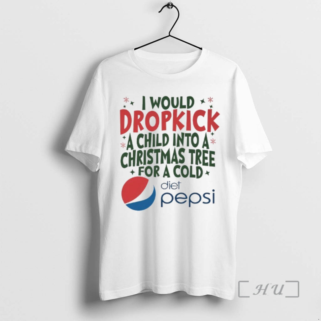 Officials I Would Dropkick A Child Into A Tree Christmas For A Cold Diet Pepsi T-Shirts, Hoodie, Sweatshirt