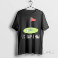 Officials Id Tap That Golf Putter Adult Humor T-Shirts, Hoodie, Sweatshirt | AU01DripNestTees.com