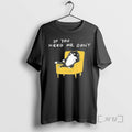 Officials If You Need Me Dont Funny Black Cat T-Shirts, Hoodie, Sweatshirt | AU01DripNestTees.com