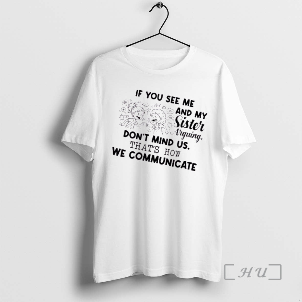 Officials If You See Me And My Sister Arguing Dont Mind Us Thats How We T-Shirts, Hoodie, Sweatshirt | AU01DripNestTees.com
