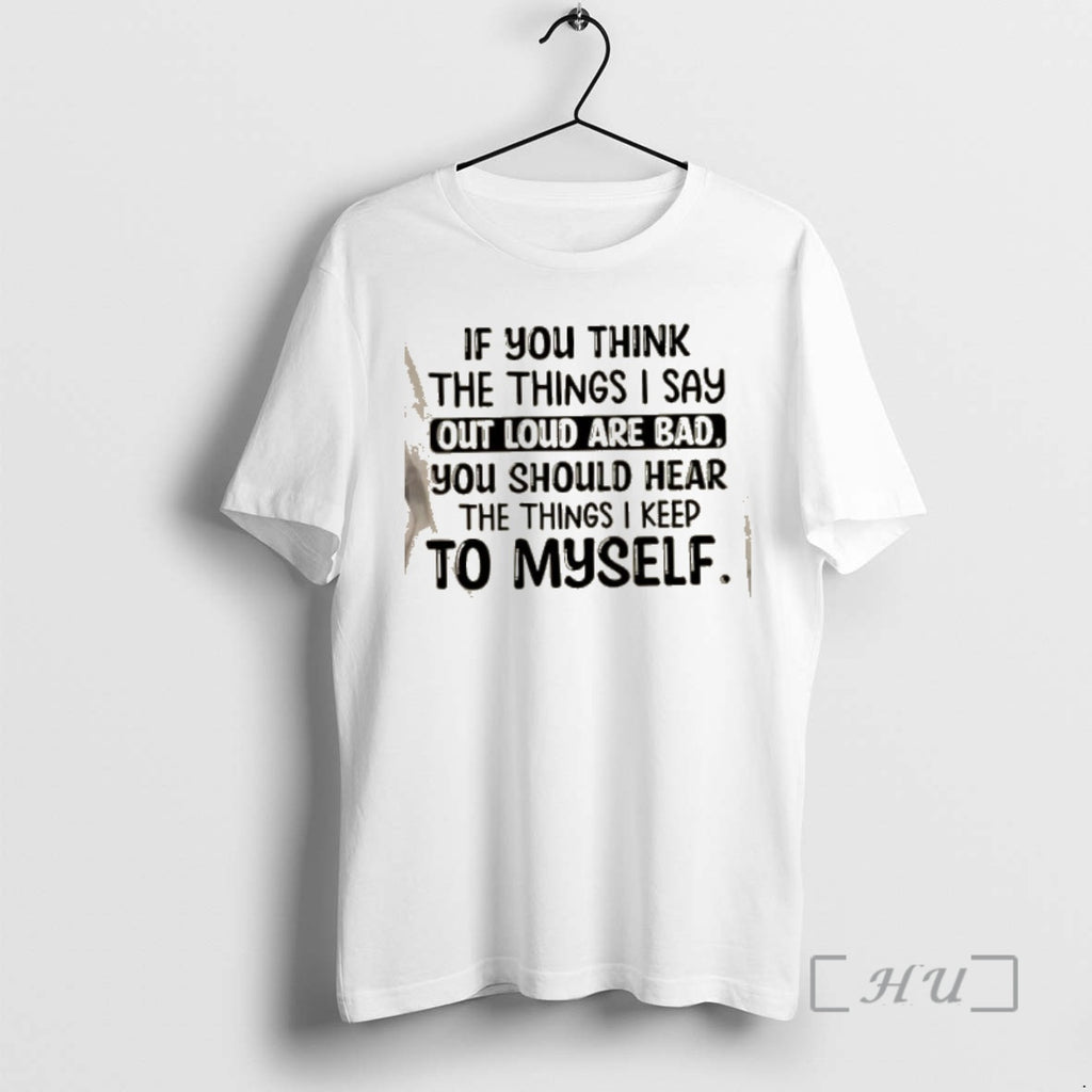 Officials If You Think The Things I Say Out Loud Are Bad You Should Hear T-Shirts, Hoodie, Sweatshirt | AU01DripNestTees.com